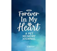 Forever In My Heart: A Pet Memory Journal