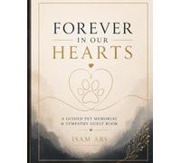 FOREVER IN OUR HEARTS: For the one who asked for so little, and gave everything. A place to hold their story, their photographs, and the love of everyone who is walking through this loss with you.