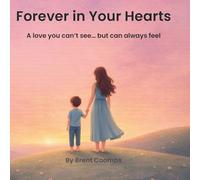 Forever in Your Hearts: A love you can’t see… but can always feel
