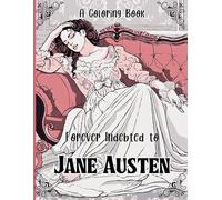Forever Indebted to Jane Austen: A Coloring Book