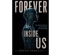 Forever Inside us: Microplastics, PFAS, and the Chemical Age of the Human Body