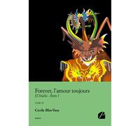 Forever, l'amour toujours - Tome IV - El Diablo - Partie I - Cécile Blot-Vase - Du Pantheon Eds - broché - Roman
