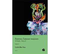 Forever, l'amour toujours - Tome IV - El Diablo - Partie II - Cécile Blot-Vase - Du Pantheon Eds - broché - Roman