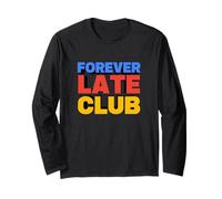 Forever Late Club : Slogan Amusant dans l'ombre de Bloc 3D Manche Longue