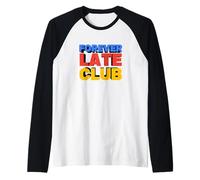 Forever Late Club : Slogan Amusant dans l'ombre de Bloc 3D Manche Raglan