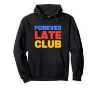 Forever Late Club : Slogan Amusant dans l'ombre de Bloc 3D Sweat à Capuche