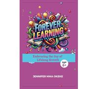 Forever Learning: Embracing the Joy of Lifelong Growth