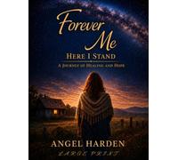 Forever Me - Here I Stand: A Journey of Healing and Hope