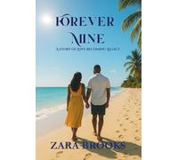 Forever Mine: A Story of Love Becoming Legacy