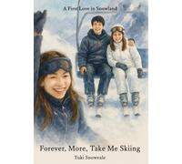 Forever, More, Take Me Skiing: A First Love in Snowland