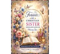 Forever My Christian Sister: Your Love Lives on Missing You
