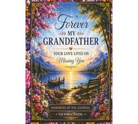 Forever My Grandfather: Your Love Lives On Missing You