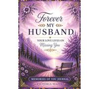 Forever My Husband: Your Love Lives On Missing You