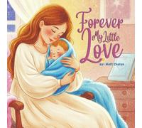 Forever My Little Love: Personalized Baby Gift for New Mom and First Time Mother - Gentle Daily Songs and Lullabies for Girl or Boy, to the Moon and Back, A Sweet Gift from Mommy to Daughter or Son