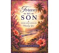 Forever My Son: Your Love Lives On Missing You