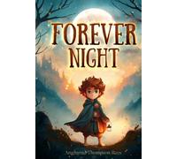 Forever Night: A Fantasy Quest in Verse with Dragons, Shadows, and Courage for 7 - 10 year olds