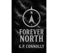 Forever North: How far would you go to save the last person who matters?