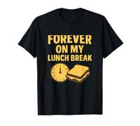 Forever On My Lunch Break Retirement Humour Nouveauté T-Shirt