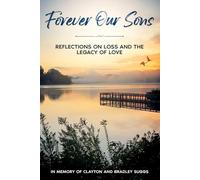 Forever Our Sons: Reflections on Loss and the Legacy of Love -- Full Color Edition