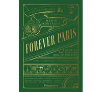 Forever Paris: A Guide to the Timeless Soul of the City