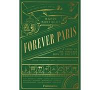 Forever Paris – Guide de l'âme intemporelle de la ville – Flammarion