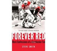 Forever Red More Confessions of a Cornhusker Fan by Steve Smith Steve Smith (Auteur)