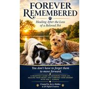 Forever Remembered: Healing After the Loss of a Beloved Pet