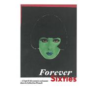 Forever Sixties - Emma Lavigne - Dilecta Eds - broché - Monographie