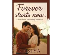 Forever, Starting Now: A Slow-burn University Romance