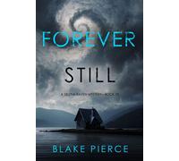 Forever Still (A Selena Raven FBI Suspense Thriller-Book Ten) - Blake Pierce - Blake Pierce - ebook (ePub) - Livre