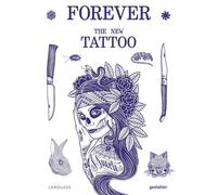 Forever The New Tattoos - Collectif - Larousse - relié - Beau livre