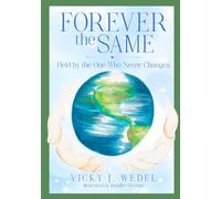 Forever the Same: Held by the One Who Never Changes