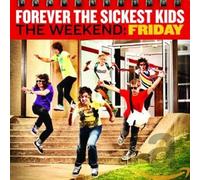 Forever the Sickest Kids - The Weekend: Friday