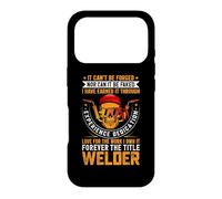 Forever The Title Welder Funny Welders Welding Coque pour iPhone 17 Pro