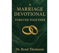 Forever Together: A Year-Long Marriage Devotional.: Daily Quotes, Scripture, Encouragement, and Conversation Starters for Married Couples.