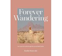 Forever Wandering: Our Natural World Through The Eyes of Hello Emilie