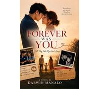 FOREVER WAS YOU: Till They Take My Heart Away