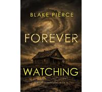 Forever Watching (A Selena Raven FBI Suspense Thriller-Book Twelve) - Blake Pierce - Blake Pierce - ebook (ePub) - Livre