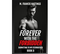 Forever With the Forbidden: Submitting to My Stepbrother Book 8