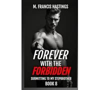 Forever With the Forbidden: Submitting to My Stepbrother Book 8