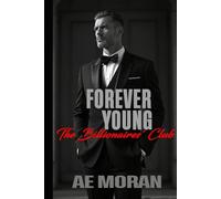 Forever Young: A Steamy Alpha Billionaire Boss Age Gap Workplace Contemporary Romance