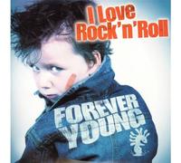 Forever Young - I Love Rock'n'Roll [Import]
