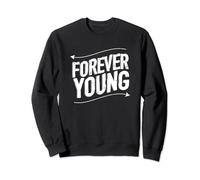 Forever Young T-shirt pour homme, femme, enfant Sweatshirt