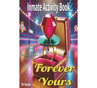 Forever Yours: Inmate Activity Book - "Love & Missing You" Themes | 70+ Puzzles | Jail & Prison Facility Friendly | Special Message Included | Great for Gifts & Holidays (6x9)
