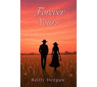 Forever Yours - Reilly Deegan - Reilly Deegan - ebook (ePub) - Livre