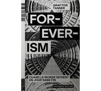 Foreverism - Quand Le Monde Devient Un Jour Sans Fin