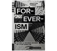 Foreverism - Quand Le Monde Devient Un Jour Sans Fin
