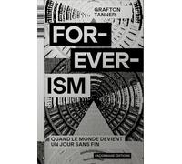 Foreverism: Quand le monde devient un jour sans fin
