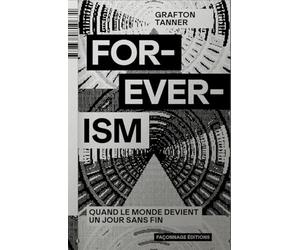 Foreverism: Quand le monde devient un jour sans fin