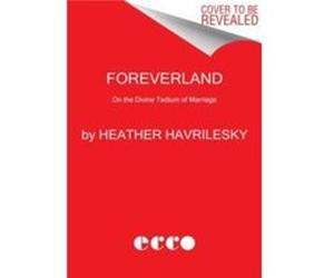Foreverland by Heather Havrilesky Paperback Book Heather Havrilesky (Auteur)